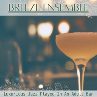 Luxurious Jazz Played in an Adult Bar