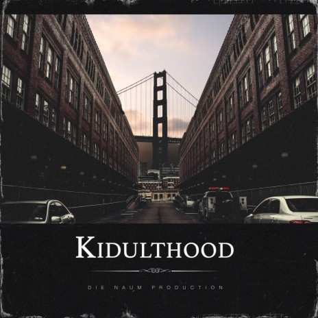 Kidulthood | Boomplay Music