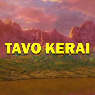 TAVO KERAI