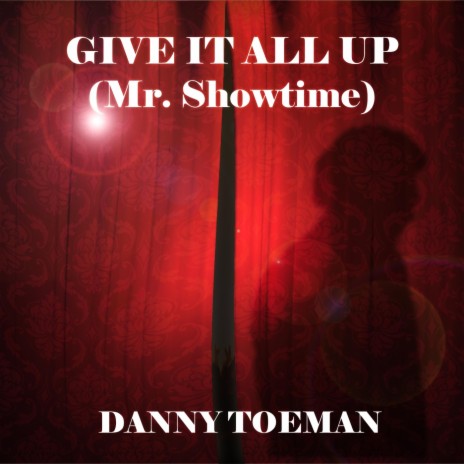 Give It All Up (Mr. Showtime) | Boomplay Music