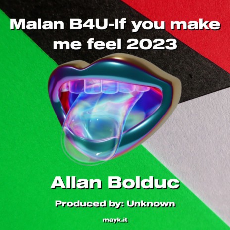 Malan B4U-If you make me feel 2023 | Boomplay Music