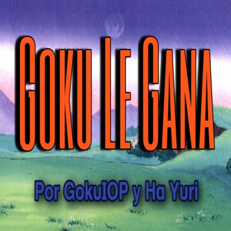 Goku Le Gana