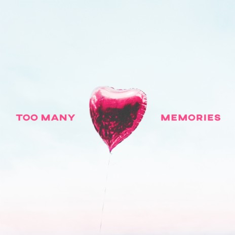 Too Many Memories | Boomplay Music