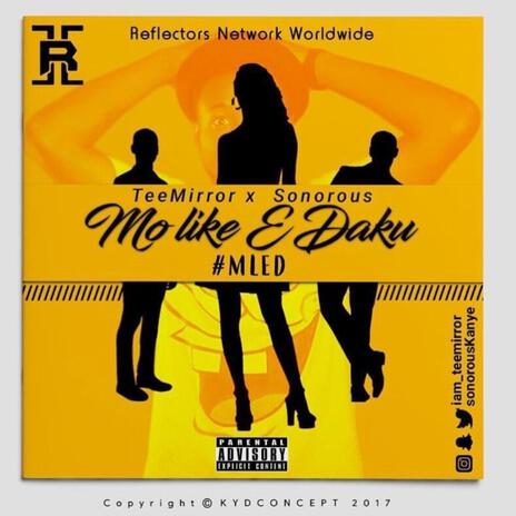 Mo like e daku #MLED ft. Sonorous | Boomplay Music