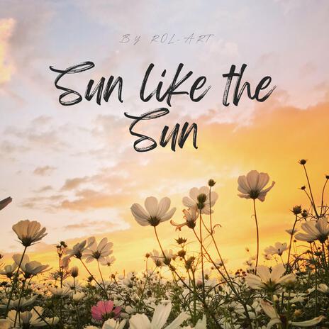 Shine Like The Sun | Boomplay Music