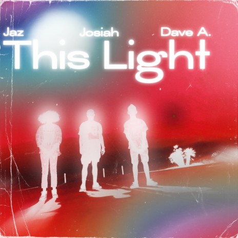 This Light (Radio Edit) ft. Josiah A. & Jazmine A. | Boomplay Music