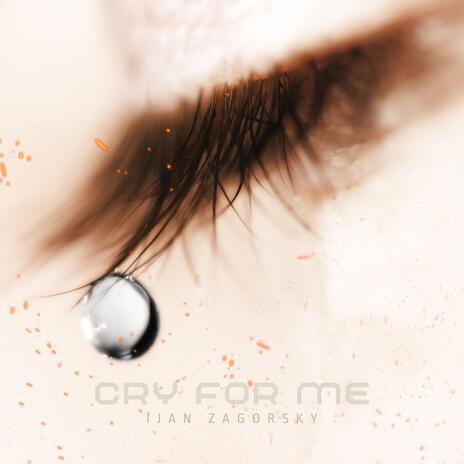 Cry for me (Original mix) | Boomplay Music