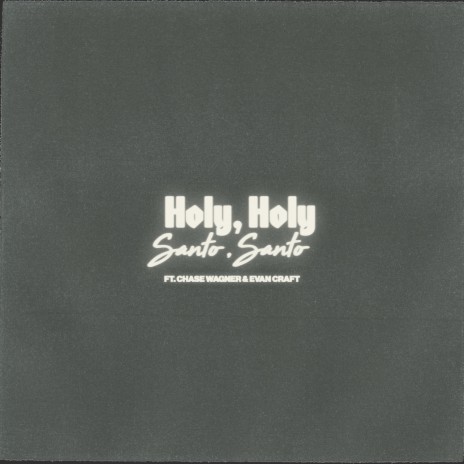 Holy, Holy / Santo, Santo (Live) ft. Chase Wagner & Evan Craft