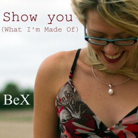 Show You (What I'm Made Of) | Boomplay Music