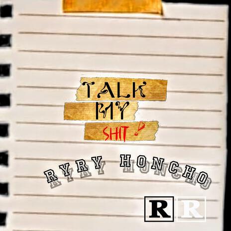 Talk my shit | Boomplay Music