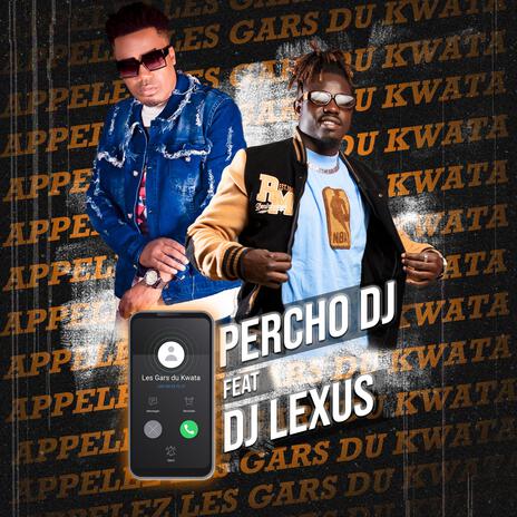 APPELEZ LES GARS DU KWATA ft. DJ Lexus Le Monstre | Boomplay Music