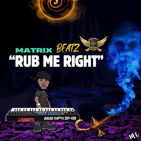 RUB ME RIGHT | Boomplay Music