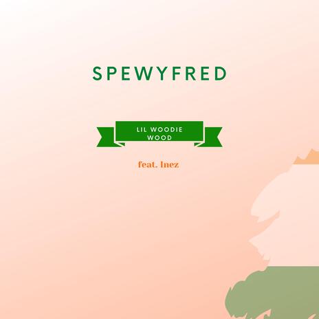 Spewyfred ft. Inez | Boomplay Music