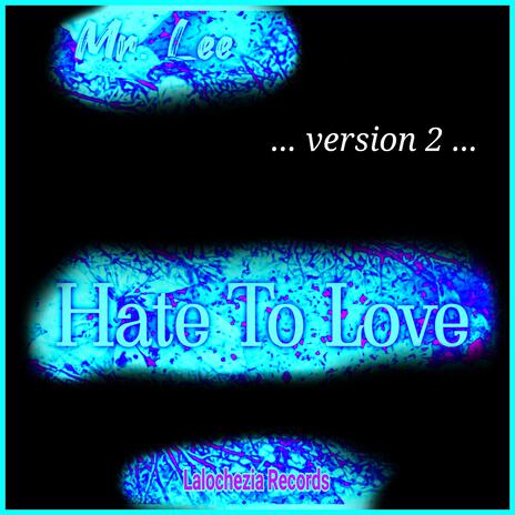 Hate To Love (Version 2)