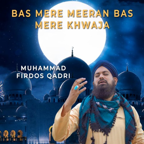 Bas Mere Meeran Bas Mere Khwaja | Boomplay Music