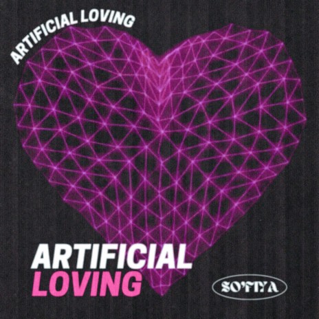 Artificial Loving | Boomplay Music