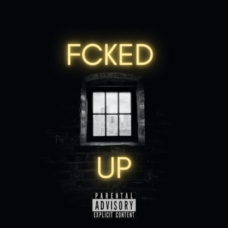 Fcked Up | Boomplay Music