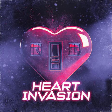 Heart Invasion | Boomplay Music