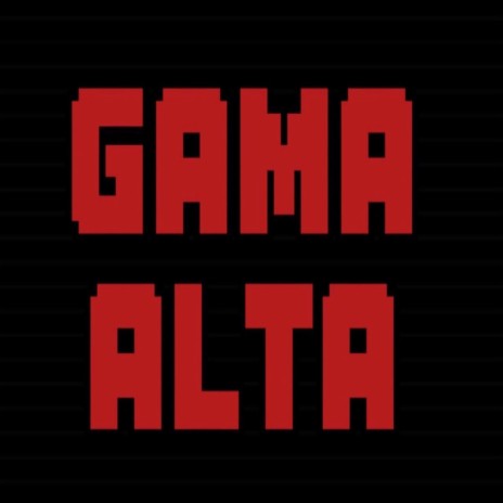 GAMA ALTA | Boomplay Music