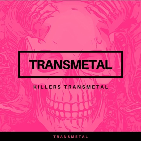 Killers Transmetal | Boomplay Music