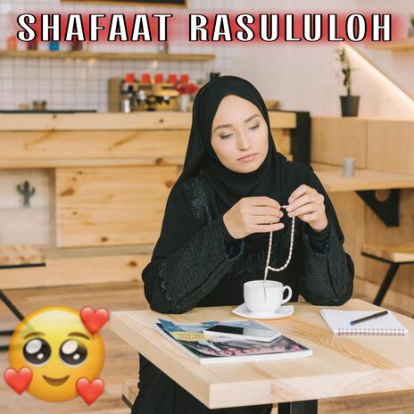 SHAFAAT RASULULOH NASHEED | Boomplay Music