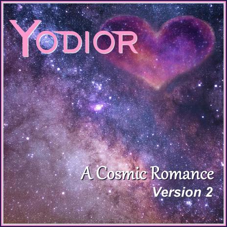 A Cosmic Romance (Version 2) | Boomplay Music