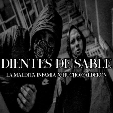 Dientes de Sable ft. Hucho Calderon | Boomplay Music