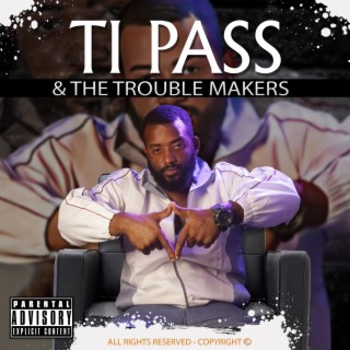 Ti Pass & The Trouble Makers