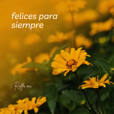 Felices para Siempre | Boomplay Music