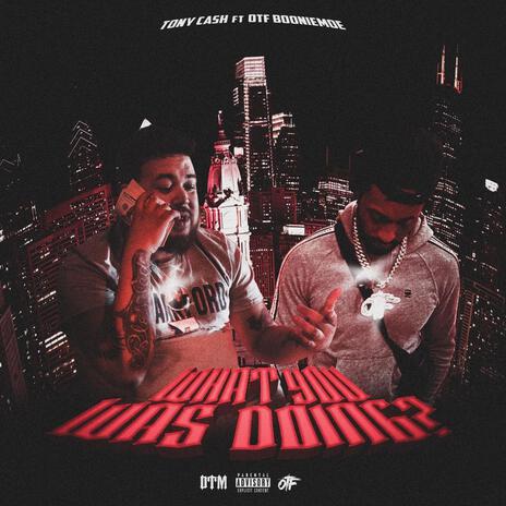 What You Was Doin? ft. OTF Boonie Moe | Boomplay Music