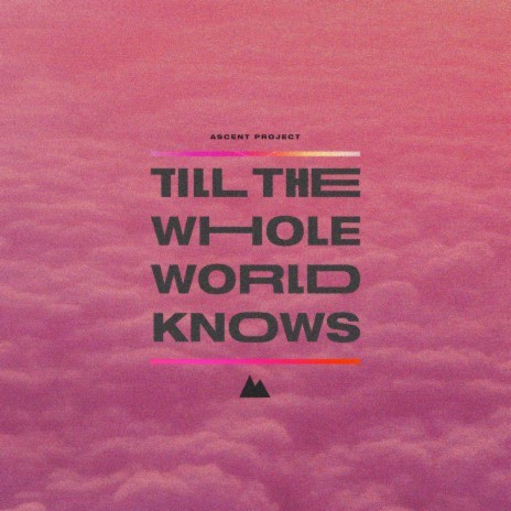 Till The Whole World Knows ft. Matthew McGinley | Boomplay Music