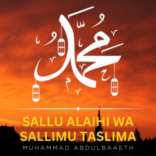 Sallu Alaihi Wa Sallimu Taslima