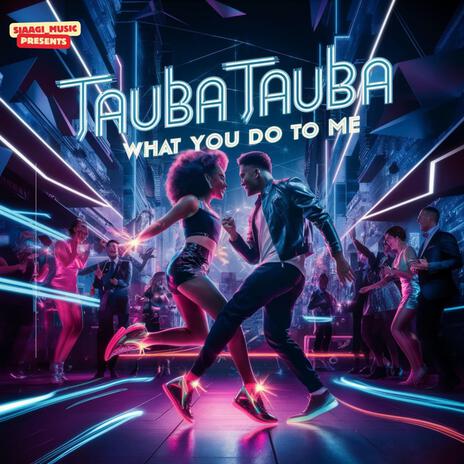 Tauba Tauba, What You Do To Me | Boomplay Music