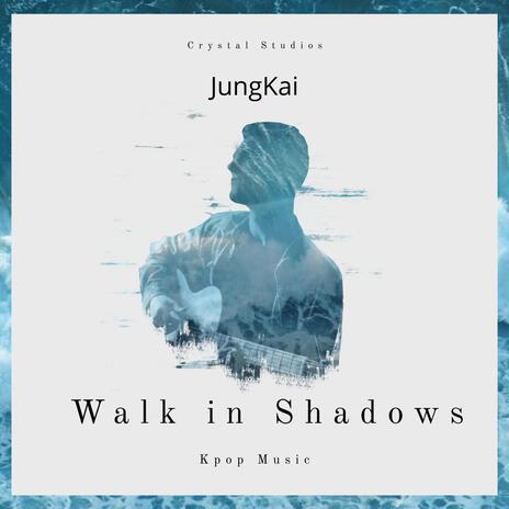 Walk in Shadows | Boomplay Music