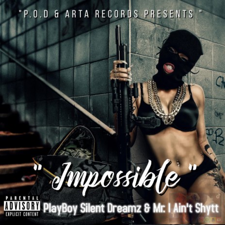 Impossible ft. Mr. IAintShytt | Boomplay Music