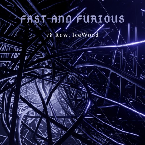 Fast and Furious ft. IceWood | Boomplay Music