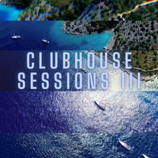 Clubhouse Sessions III (Live)