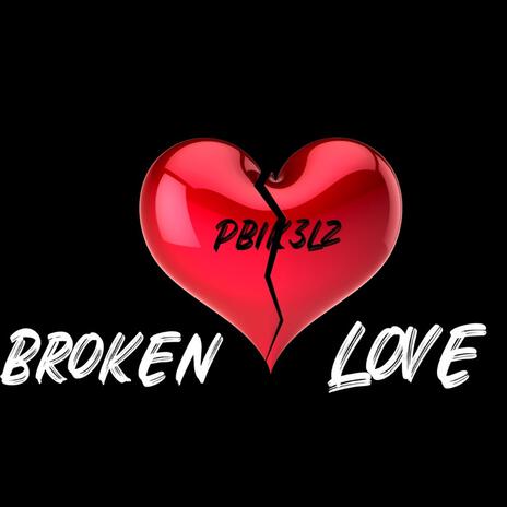 Broken Love | Boomplay Music