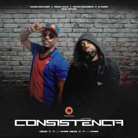 Consistência ft. Verbal Uzula, Walter Nascimento & DJ Mamen | Boomplay Music