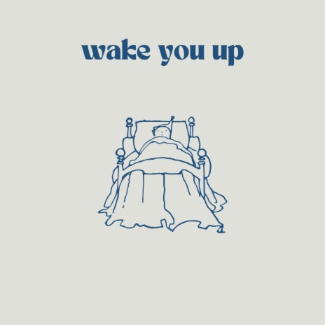 wake you up | Boomplay Music