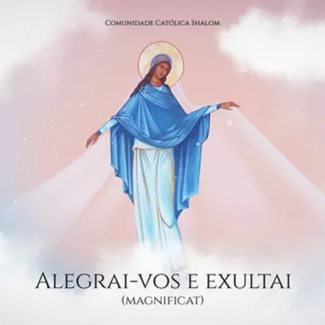 Alegrai-Vos e Exultai (Magnificat) ft. Suely Façanha | Boomplay Music