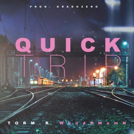 Quick Trip ft. WondRWomN | Boomplay Music