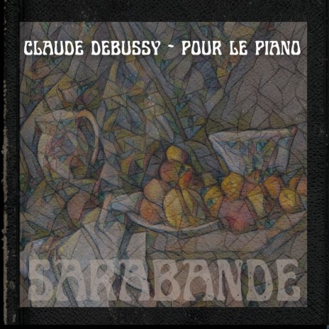 Sarabande (Pour le Piano, Claude Debussy) | Boomplay Music