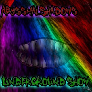 Underground Show
