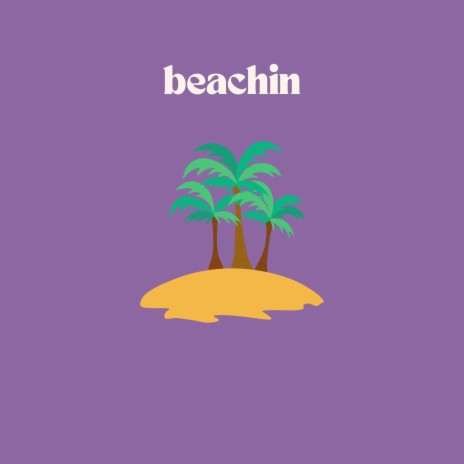beachin | Boomplay Music