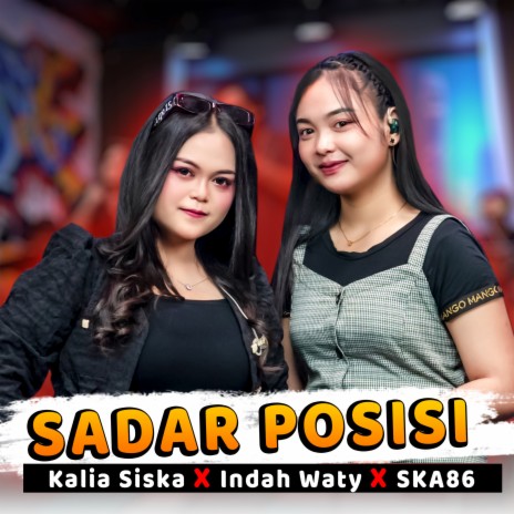 SADAR POSISI ft. Kalia Siska & Indah Waty | Boomplay Music