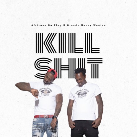 Kill Shit ft. Greedy Money Wontae | Boomplay Music