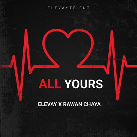 All Yours ft. Rawan Chaya | Boomplay Music