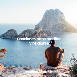 Canciones para Meditar y Relajarse