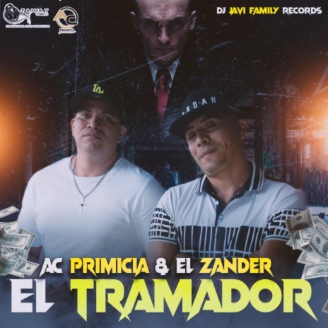 El Tramador ft. A.c Primicia & El Zander | Boomplay Music